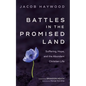 Battles in the Promised Land: Suffering, Hope, and the Abundant Christian Life - Hardcover