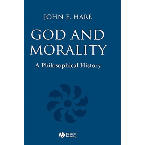 God and Morality: A Philosophical History - Hardcover