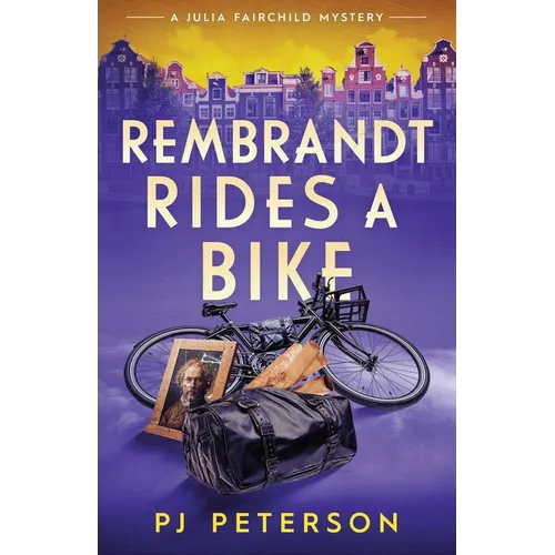 Rembrandt Rides a Bike: A Julia Fairchild Mystery - Paperback
