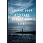 Change Your Attitude, Change Your Life: The Health Benefits of Optimism - Paperback