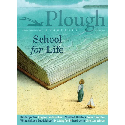 Plough Quarterly No. 19 - School for Life - Paperback