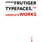 Adrian Frutiger - Typefaces: Complete Works - Hardcover