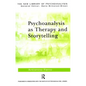 Psychoanalysis as Therapy and Storytelling - Paperback