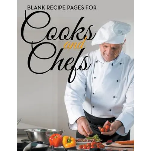 Blank Recipe Pages For Cooks and Chefs - Paperback