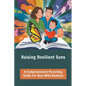 Raising Resilient Sons: A Comprehensive Parenting Guide For Boys With Dyslexia - Paperback