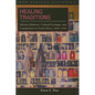 Healing Traditions: African Medicine, Cultural Exchange, and Competition in South Africa, 1820-1948 - Paperback