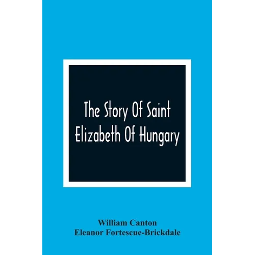 The Story Of Saint Elizabeth Of Hungary - Paperback