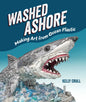 Washed Ashore: Making Art from Ocean Plastic - Hardcover