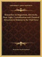 Researches on Magnetism, Electricity, Heat, Light, Crystallization and Chemical Attraction in Relation to the Vital Force - Hardcover