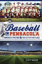 Baseball in Pensacola:: America's Pastime & the City of Five Flags - Paperback