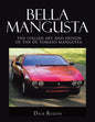 Bella Mangusta: The Italian Art and Design of the De Tomaso Mangusta. - Paperback