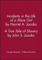 Incidents in the Life of a Slave Girl, by Harriet A. Jacobs; A True Tale of Slavery, by John S. Jacobs - Paperback