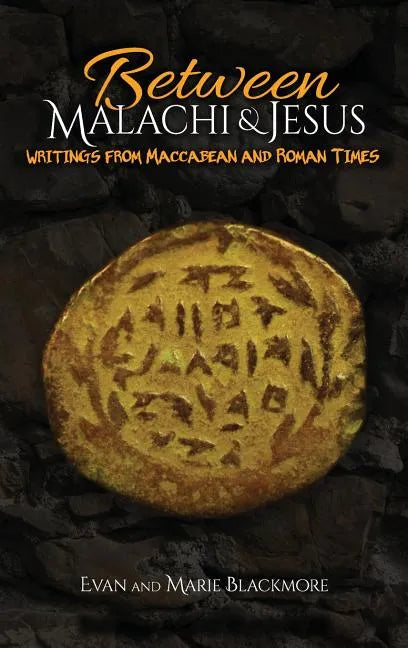 Between Malachi and Jesus: Writings from Maccabean and Roman Times - Hardcover