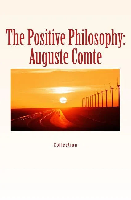 The Positive Philosophy: Auguste Comte - Paperback