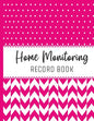 Home Monitoring: Track and Record Your Vital Health Stats - Paperback