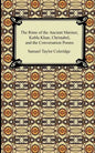 The Rime of the Ancient Mariner, Kubla Khan, Christabel, and the Conversation Poems - Paperback