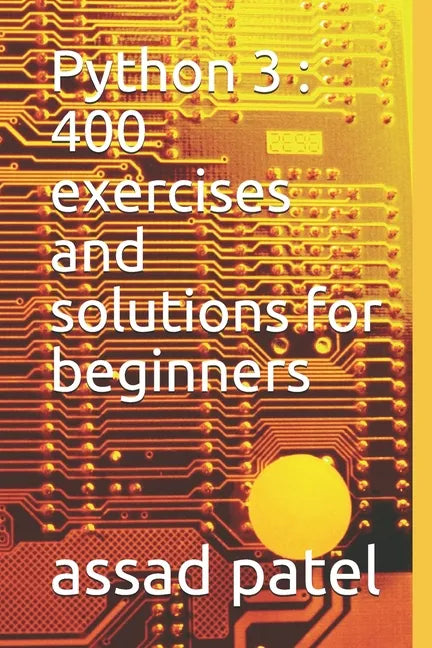 Python 3: 400 exercises and solutions for beginners - Paperback