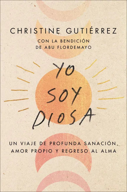 I Am Diosa \ Yo Soy Diosa (Spanish Edition): Un Viaje de Profunda Sanación, Amor Propio Y Regreso Al Alma - Paperback