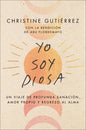 I Am Diosa \ Yo Soy Diosa (Spanish Edition): Un Viaje de Profunda Sanación, Amor Propio Y Regreso Al Alma - Paperback