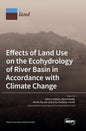 Effects of Land Use on the Ecohydrology of River Basin in Accordance with Climate Change - Hardcover