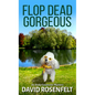 Flop Dead Gorgeous - Library Binding