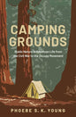 Camping Grounds: Public Nature in American Life from the Civil War to the Occupy Movement - Hardcover