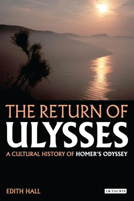 The Return of Ulysses: A Cultural History of Homer's Odyssey - Paperback