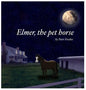 Elmer, The Pet Horse: A Beyond the Blue Barn Book - Hardcover