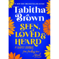 Seen, Loved and Heard: A Guided Journal for Feeding the Soul - Hardcover