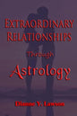 Extraordinary Relationships Through Astrology - Paperback