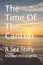 The Time Of The Canton: A Sea Story - Paperback