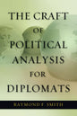 The Craft of Political Analysis for Diplomats - Paperback
