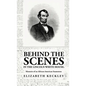 Behind the Scenes in the Lincoln White House: Memoirs of an African-American Seamstress: Memoirs of an African-American Seamstress By: Elizabeth Keckl - Hardcover
