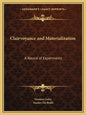Clairvoyance and Materialization: A Record of Experiments - Paperback