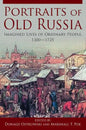 Portraits of Old Russia: Imagined Lives of Ordinary People, 1300-1745 - Paperback