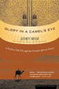 Glory in a Camel's Eye: A Perilous Trek Through the Greatest African Desert - Paperback