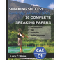 Speaking Success: Cambridge Advanced (CAE) 10 complete speaking papers. Practice tests C1. - Paperback