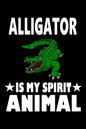 Alligator Is My Spirit Animal: Animal Nature Collection - Paperback
