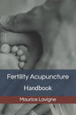 Fertility Acupuncture Handbook - Paperback