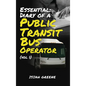 Essential: Diary of a Public Transit Bus Operator - Volume 1 - Hardcover