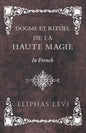 Dogme et Rituel - De la Haute Magie - In French - Paperback