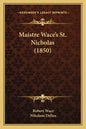Maistre Wace's St. Nicholas (1850) - Paperback