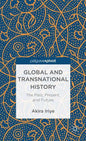 Global and Transnational History: The Past, Present, and Future - Hardcover