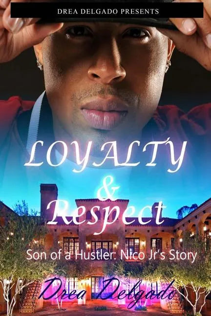 Loyalty & Respect: Son of A Hustler: Nico Jr's Story - Paperback