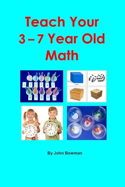 Teach Your 3-7 Year Old Math - Paperback