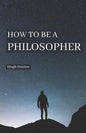 How to be a Philosopher - Paperback