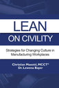 Lean on Civility: Strategies for Changing Culture in Manufacturing Workplaces - Paperback