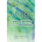 Pause: The Power of Parenting (and Living) with Calm Connection - Paperback
