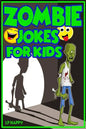 Zombie Jokes for Kids: Funny Zombie Jokes for Children - Paperback