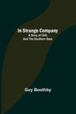In Strange Company; A Story of Chili and the Southern Seas - Paperback